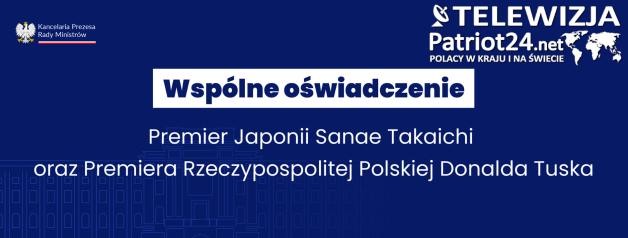 Wspólne oświadczenie Premier Japonii Sanae Takaichi oraz Premiera Rzeczypospolitej Polskiej Donalda Tuska